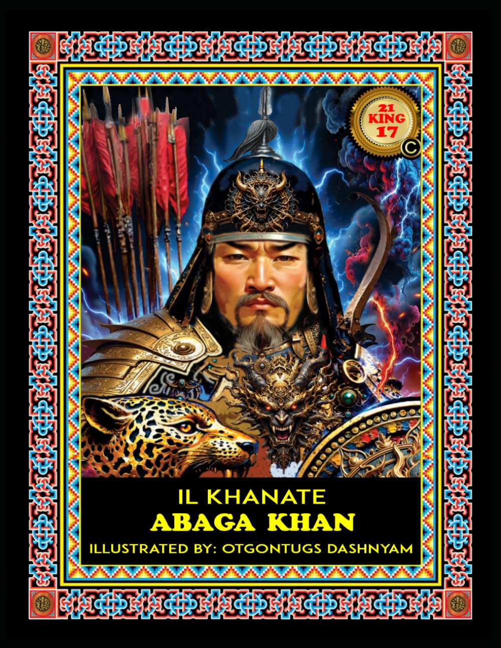 ABAGA KHAN. 1265-1282. IL KHANATE. LEGEND MONGOL 21 KHANS: ILLUSTRATED BY: TOM DASHNYAM OTGONTUGS (LEGEND MONGOL EMPIRE 21 KHANS)
