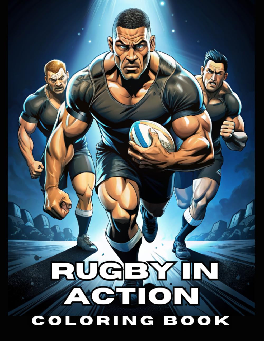 Rugby in action Coloring Book: Amazing Action Pictures of Rugby for color / Great Gift for Boys & Girls / Rugby lovers
