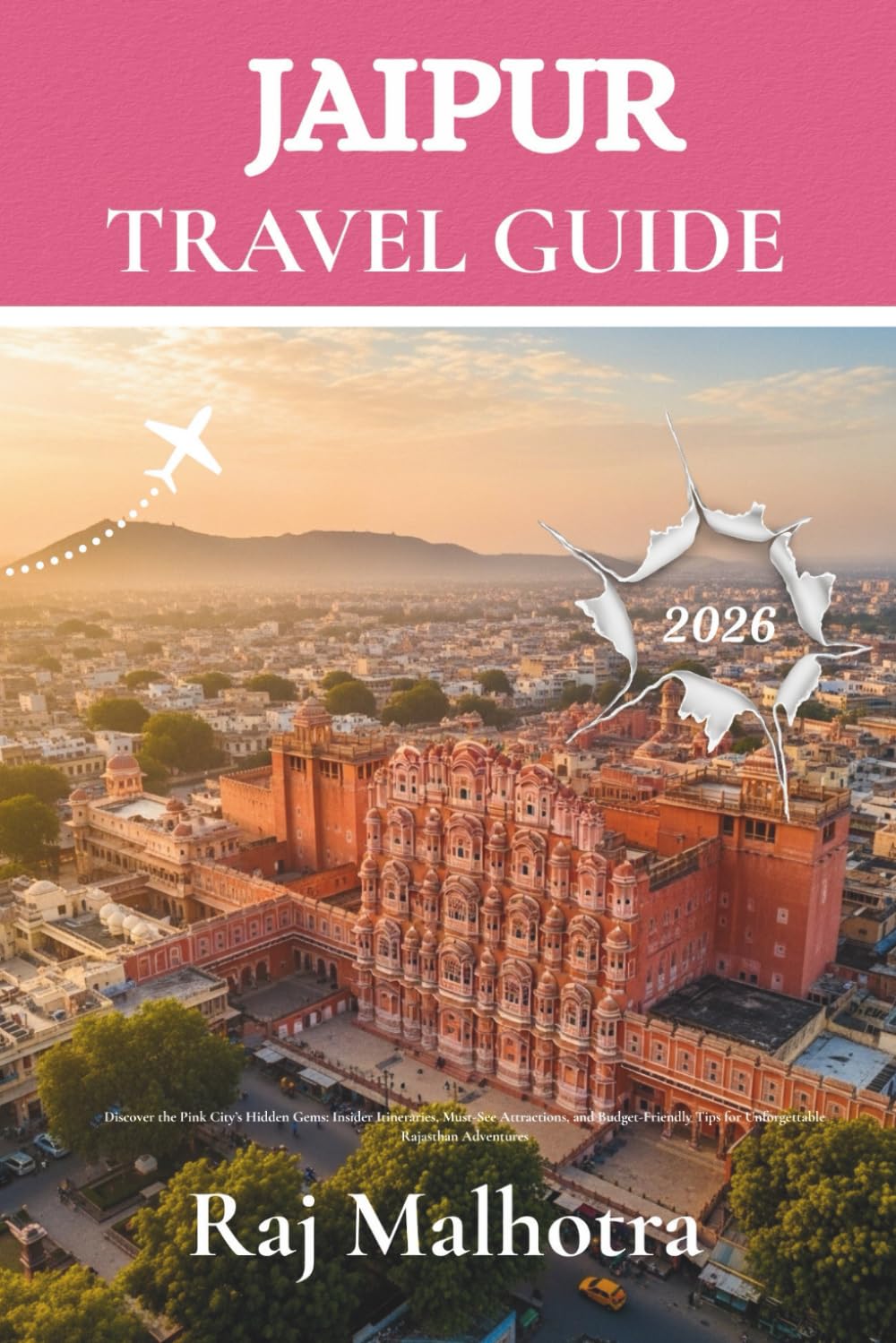 Jaipur Travel Guide 2026: Discover the Pink City’s Hidden Gems: Insider Itineraries, Must-See Attractions, and Budget-Friendly Tips for Unforgettable Rajasthan Adventures