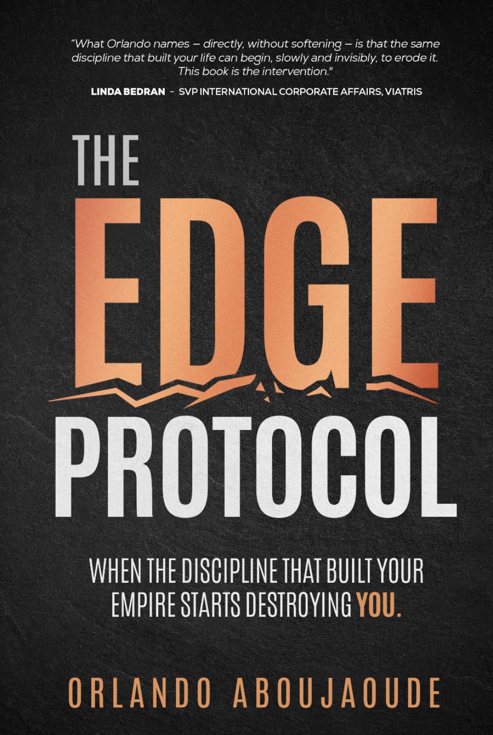 The Edge Protocol: When the Discipline That Built Your Empire Starts Destroying You