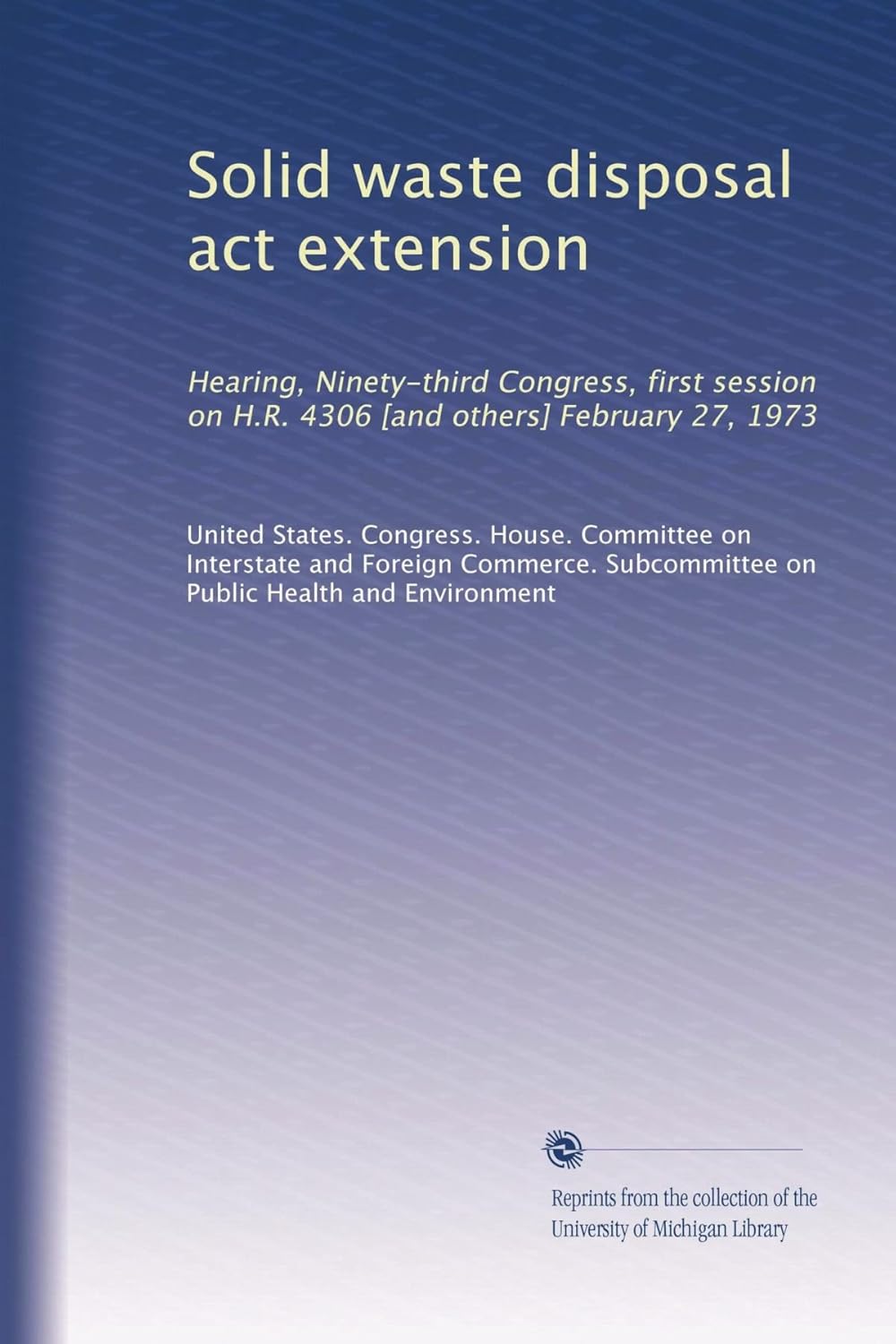 Amazon.co.jp Solid waste disposal act extension Hearing,