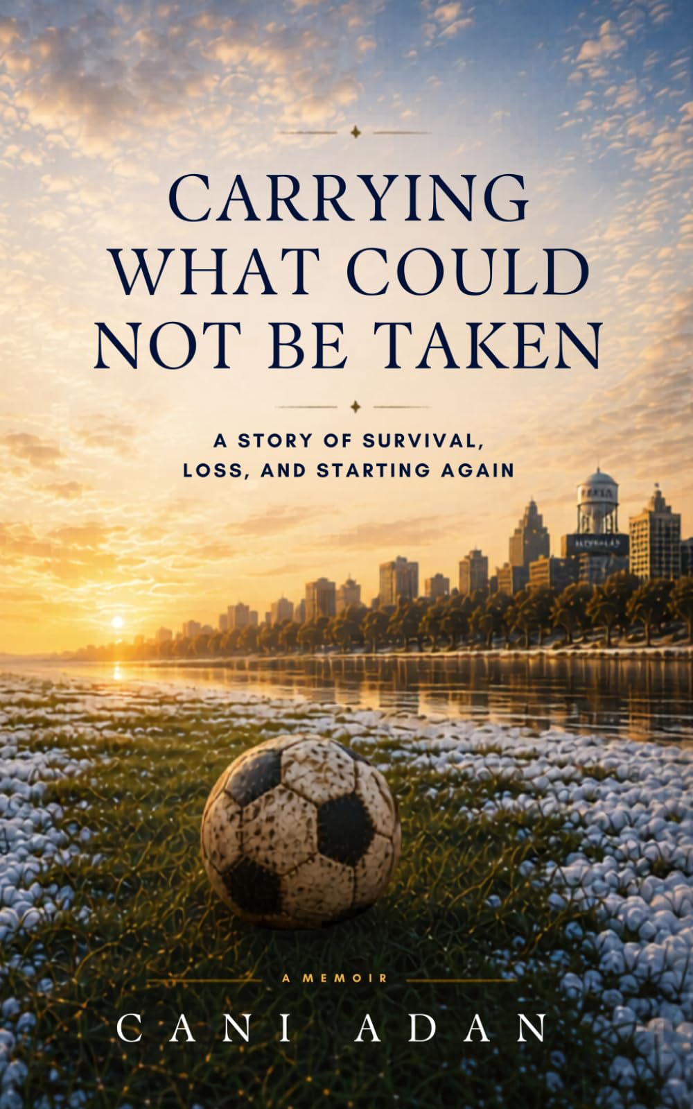 Carrying What Could Not Be Taken: A story of Survival, loss, and starting again
