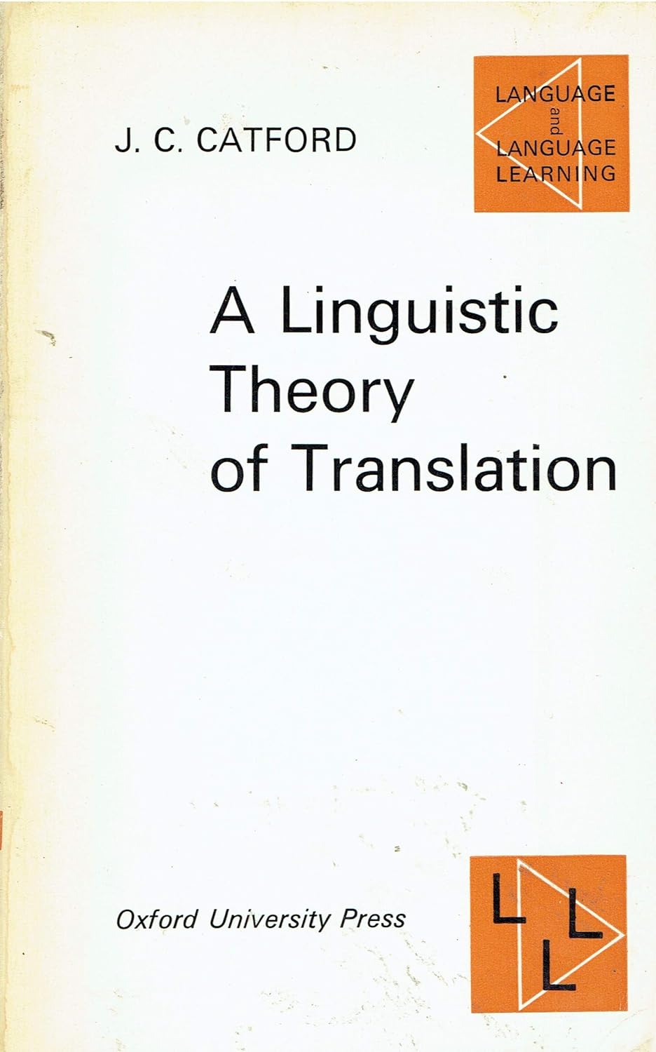 A linguistic theory of translation an essay in applied linguistics J