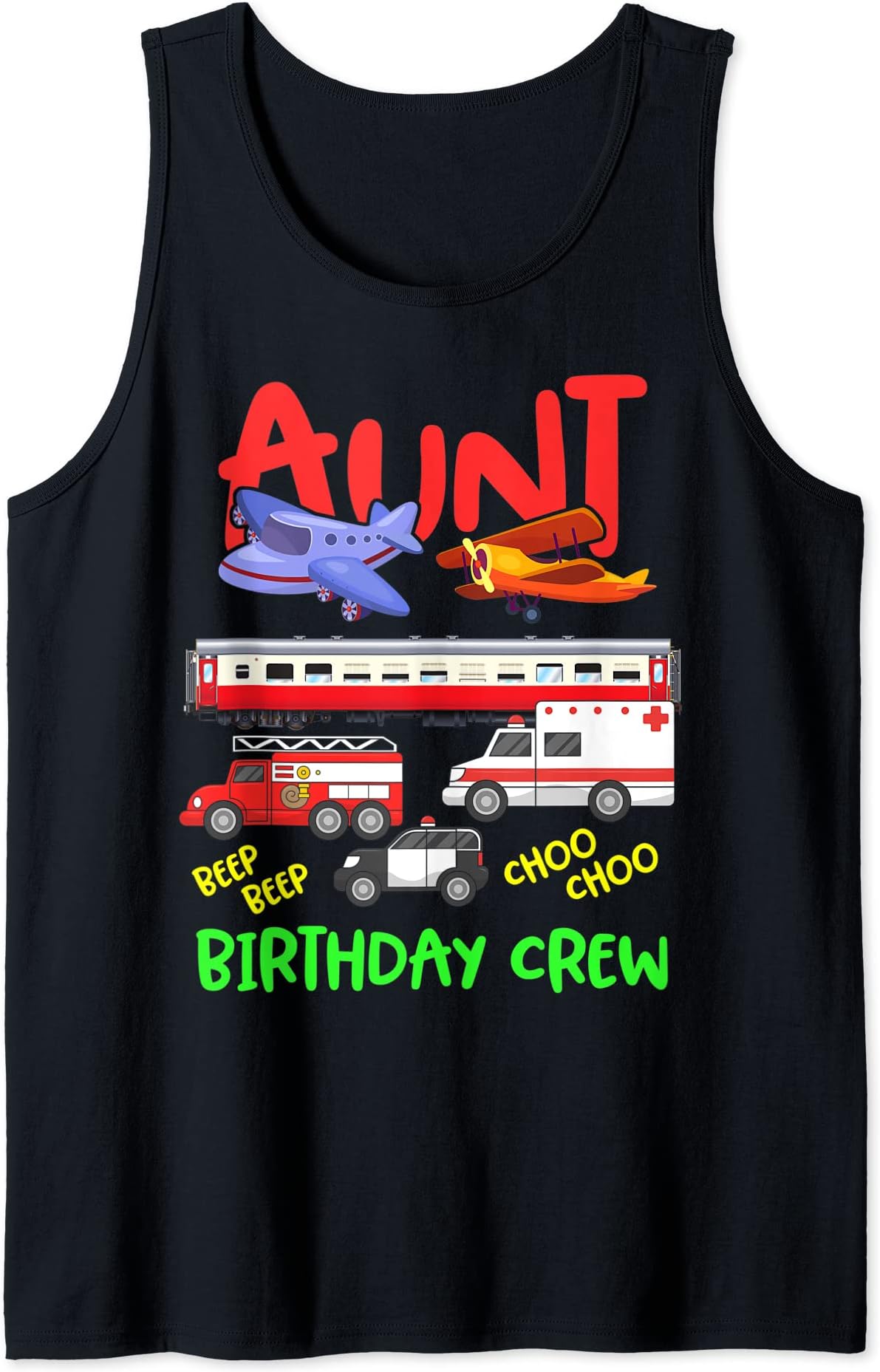 Trains Vehicles Birthday Family Bday Party AIUSAunt Birthday Crew Trains Cars Airplanes Fire Truck Party Tank Top