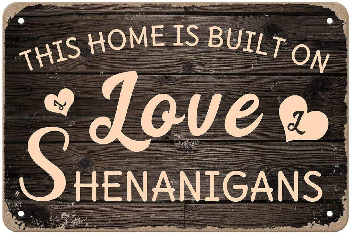 ILYIBGO This Home is Built on Love Shenanigans Vintage Metal Tin Sign for Men Women,Wall Decor for Bars,Restaurants,Cafes Pubs,12x8 Inch