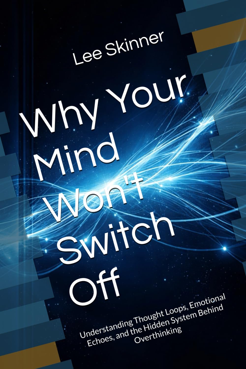 Why Your Mind Won't Switch Off: Understanding Thought Loops, Emotional Echoes, and the Hidden System Behind Overthinking
