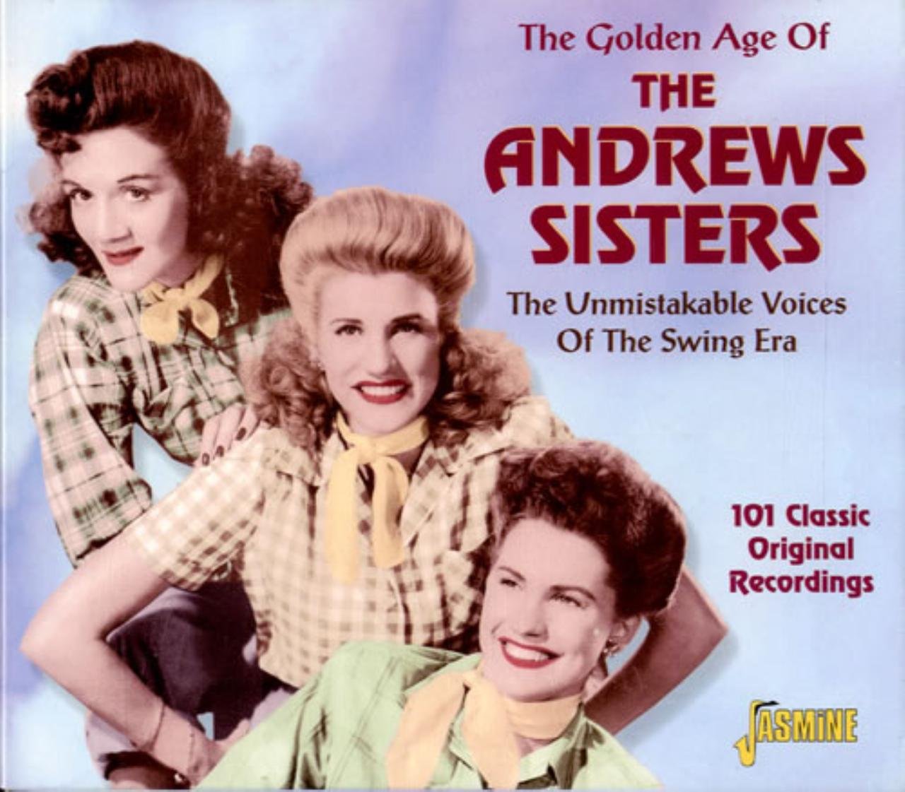 The Golden Age of the Andrews Sisters [ORIGINAL RECORDINGS