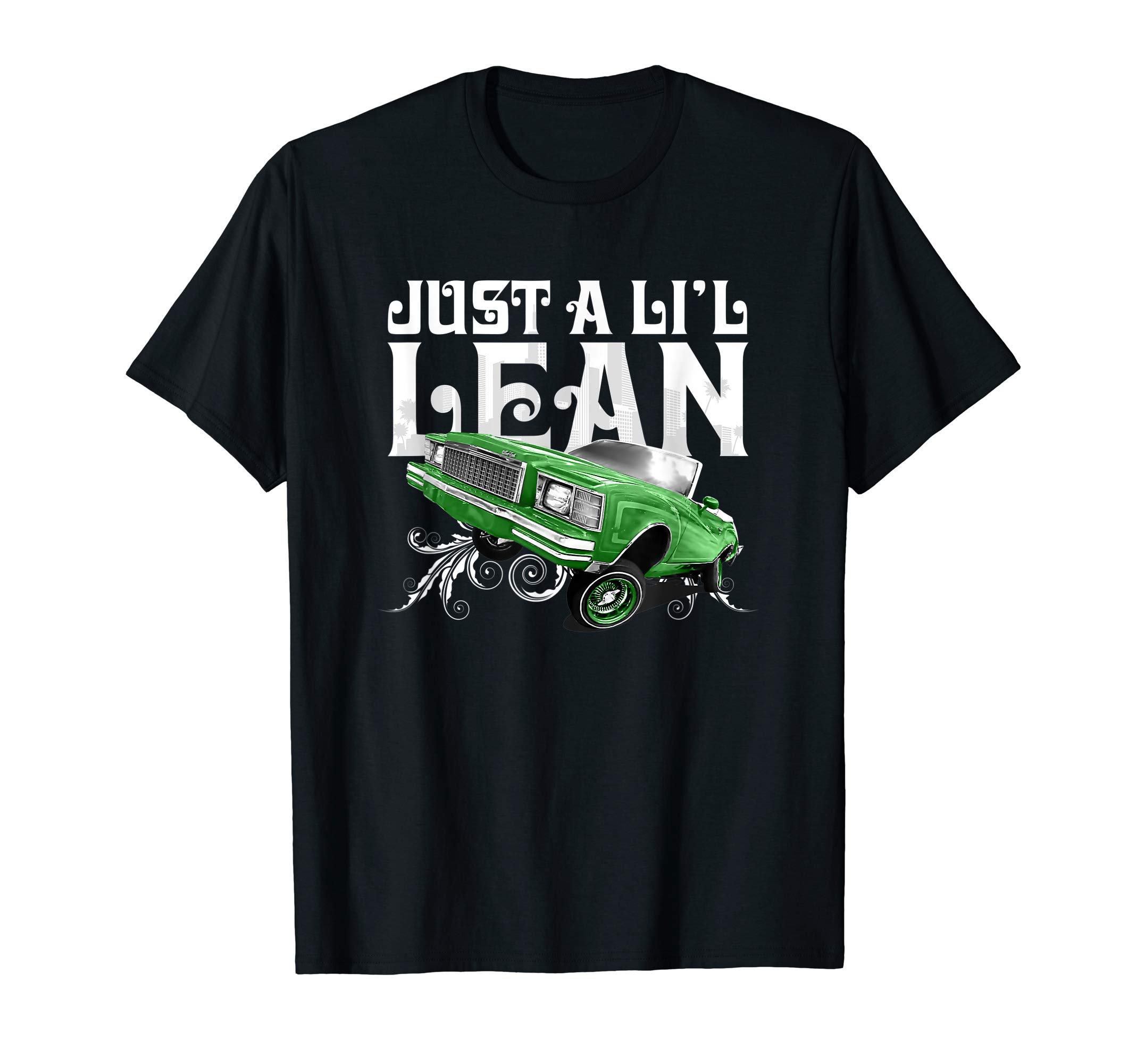 Just a Li'l Lean - Low Rider Car T-Shirt