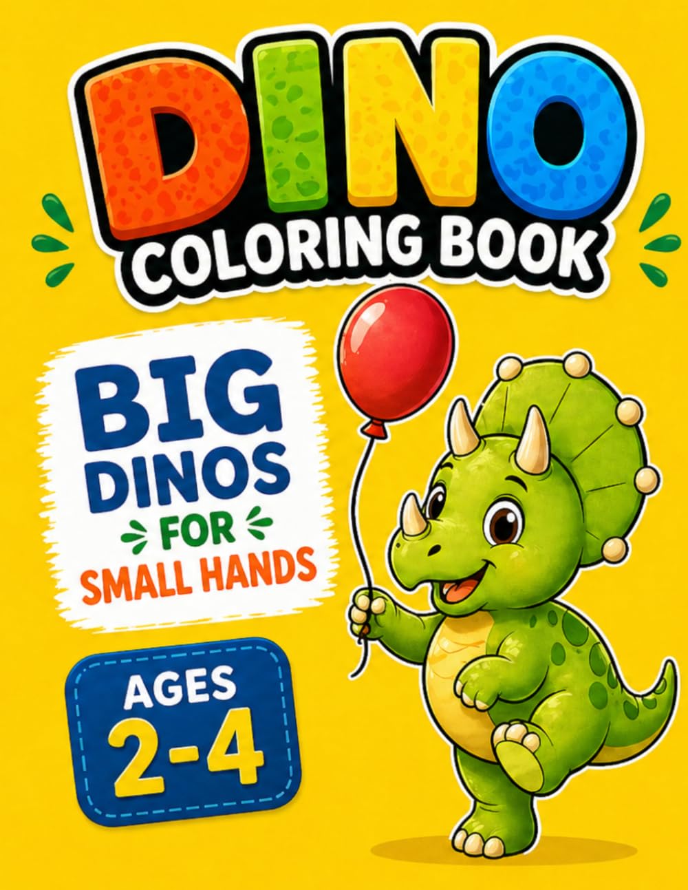 Big Dinos for Small Hands (Ages 2-4): A Fun and Easy Dinosaur Coloring Book with Big, Simple and Thick Lines for Toddlers (Tiny Dino Joy)