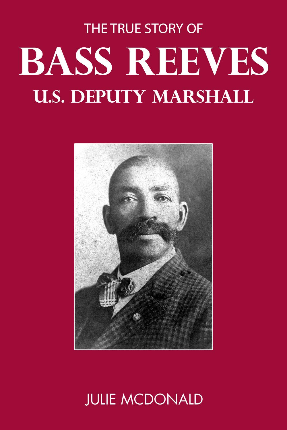 Amazon.com: The True Story of Bass Reeves, U.S. Deputy Marshall (Wild ...