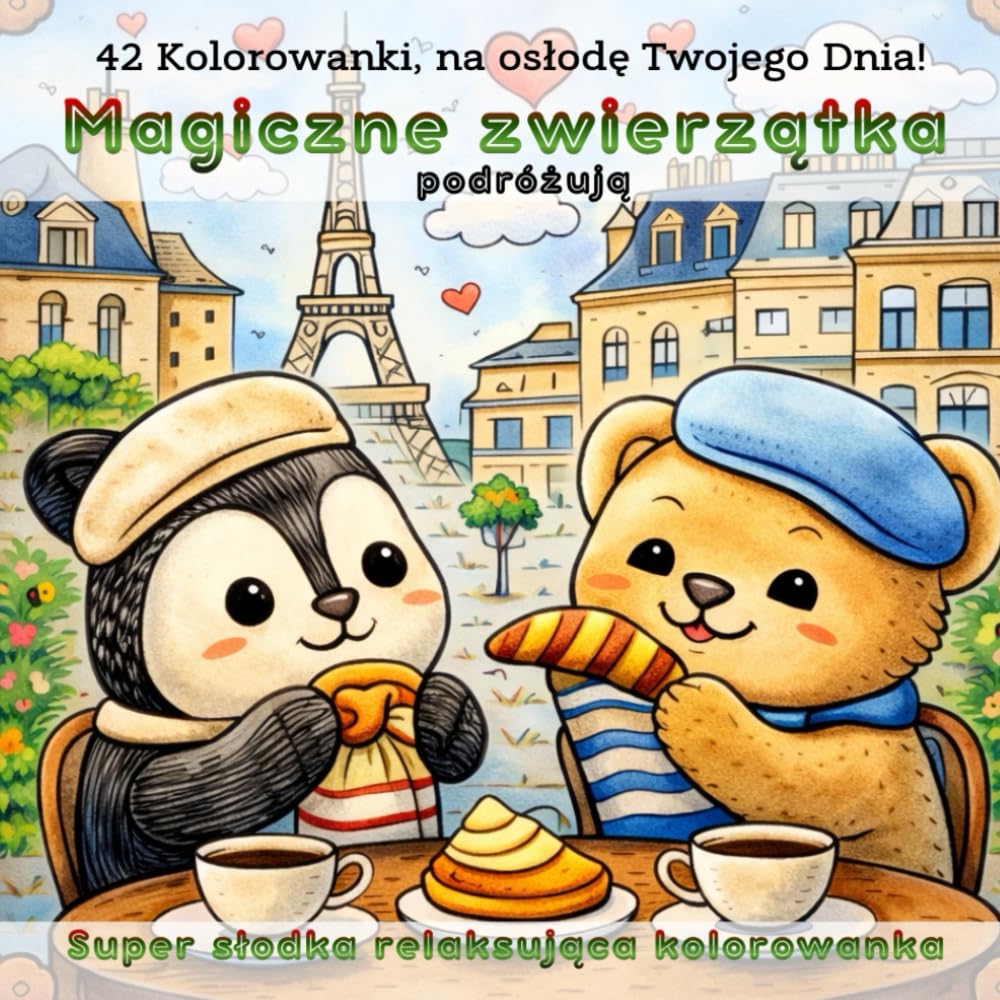 Magiczne zwierzątka podróżują. 42 Kolorowanki, na osłodę Twojego Dnia!: Super słodka relaksująca kolorowanka