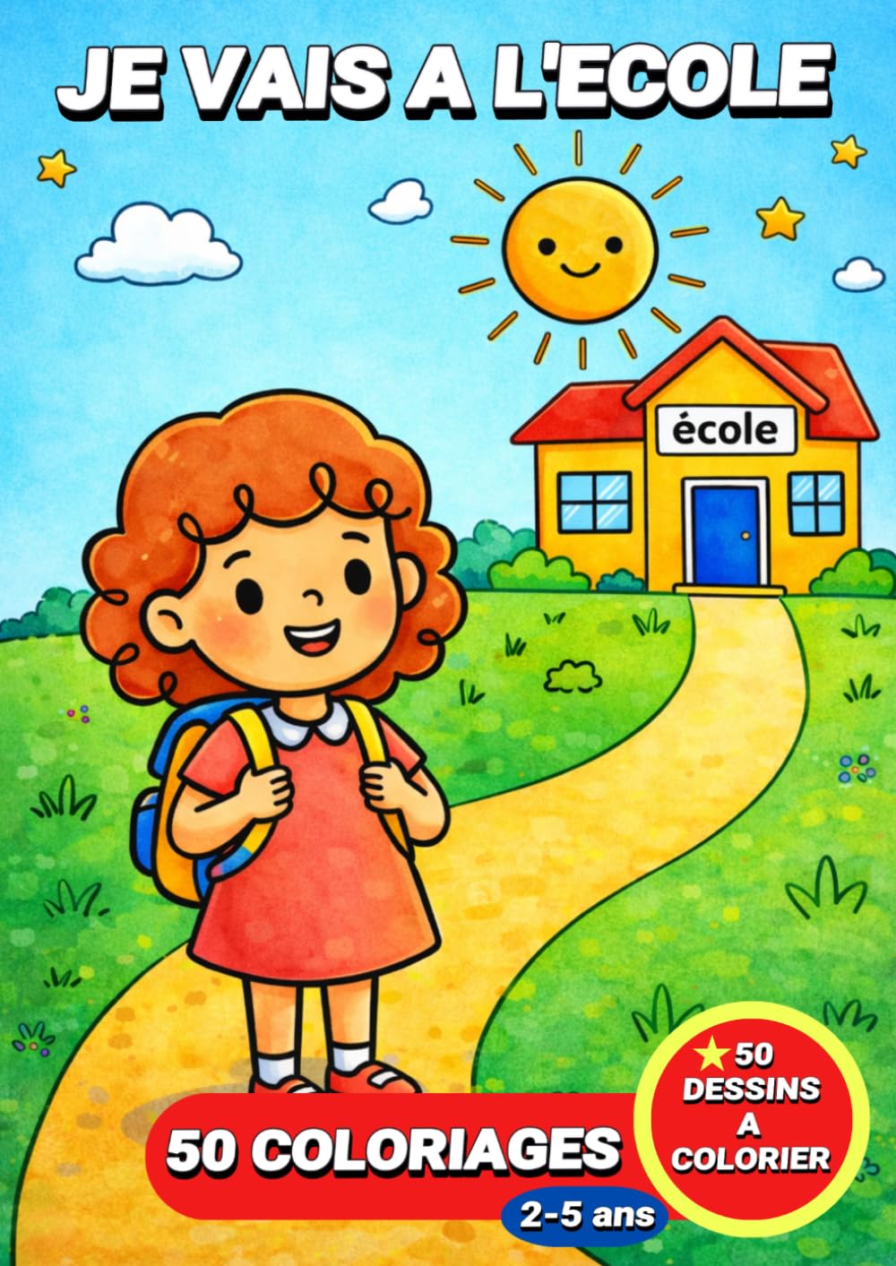 Je vais à l'école: Livre de coloriage je vais à l'école pour enfants – 50 coloriages pour les enfants de 2 à 5 ans (JemColorier)