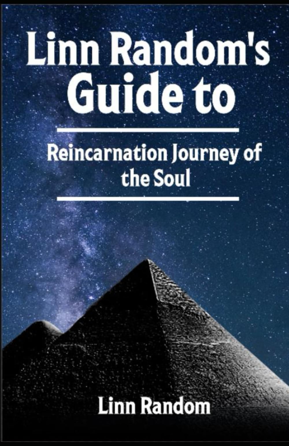 Linn Random's Guide to Reincarnation Journey of the Soul