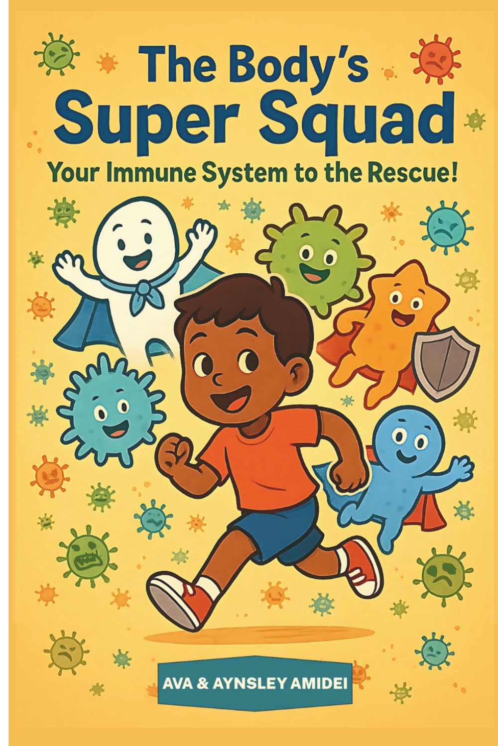 The Body's Super Squad: Your Immune System to the Rescue!: A Fun and Engaging Picture Book for Kids About Germs, Health, and How Their Body Stays Strong (The Science of You)
