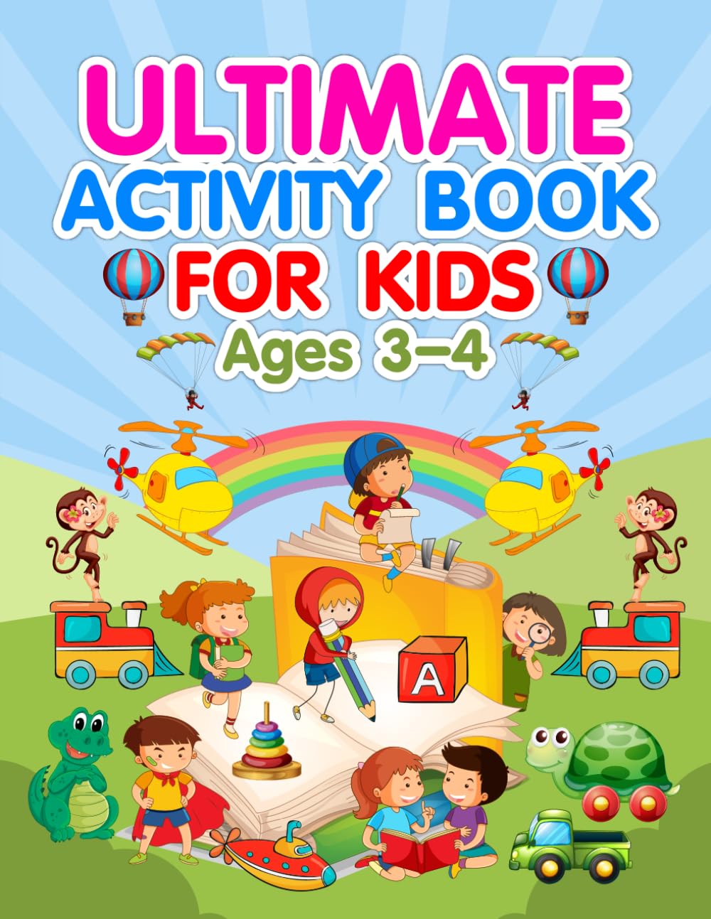 Ultimate Activity Book for Kids Ages 3-4: Mazes, Spot the differences, Maths Puzzles, Dot to Dot, Colouring, Alphabets & Numbers Tracing, Counting, ... Travel Activity Book to Boost Early Learning!