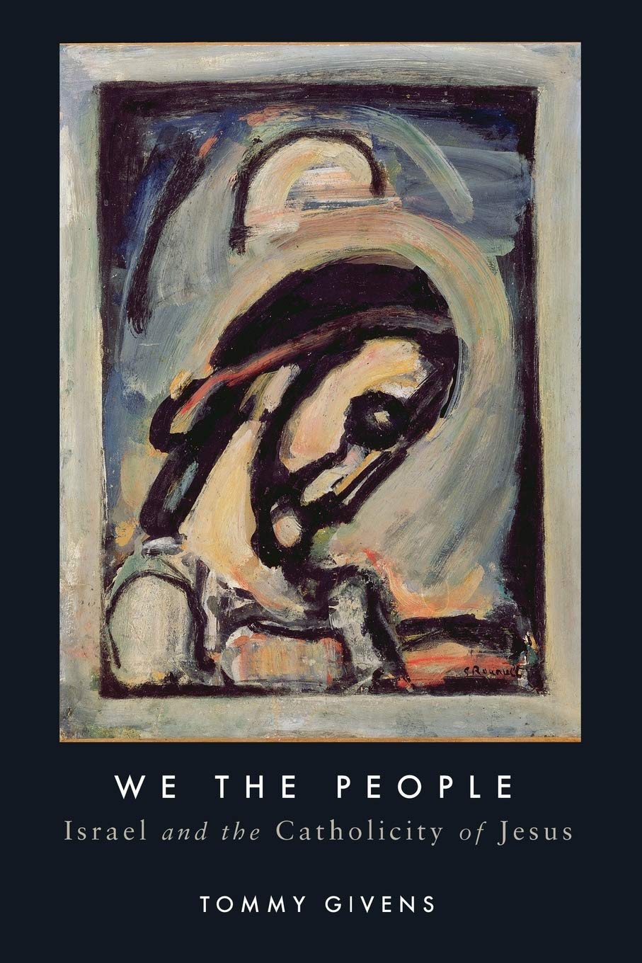 We the People: Israel and the Catholicity of Jesus [Paperback] Givens, Tommy