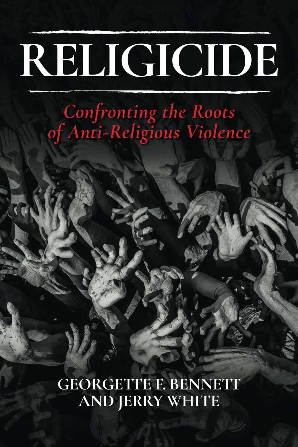 Religicide: Confronting the Roots of Anti-Religious Violence