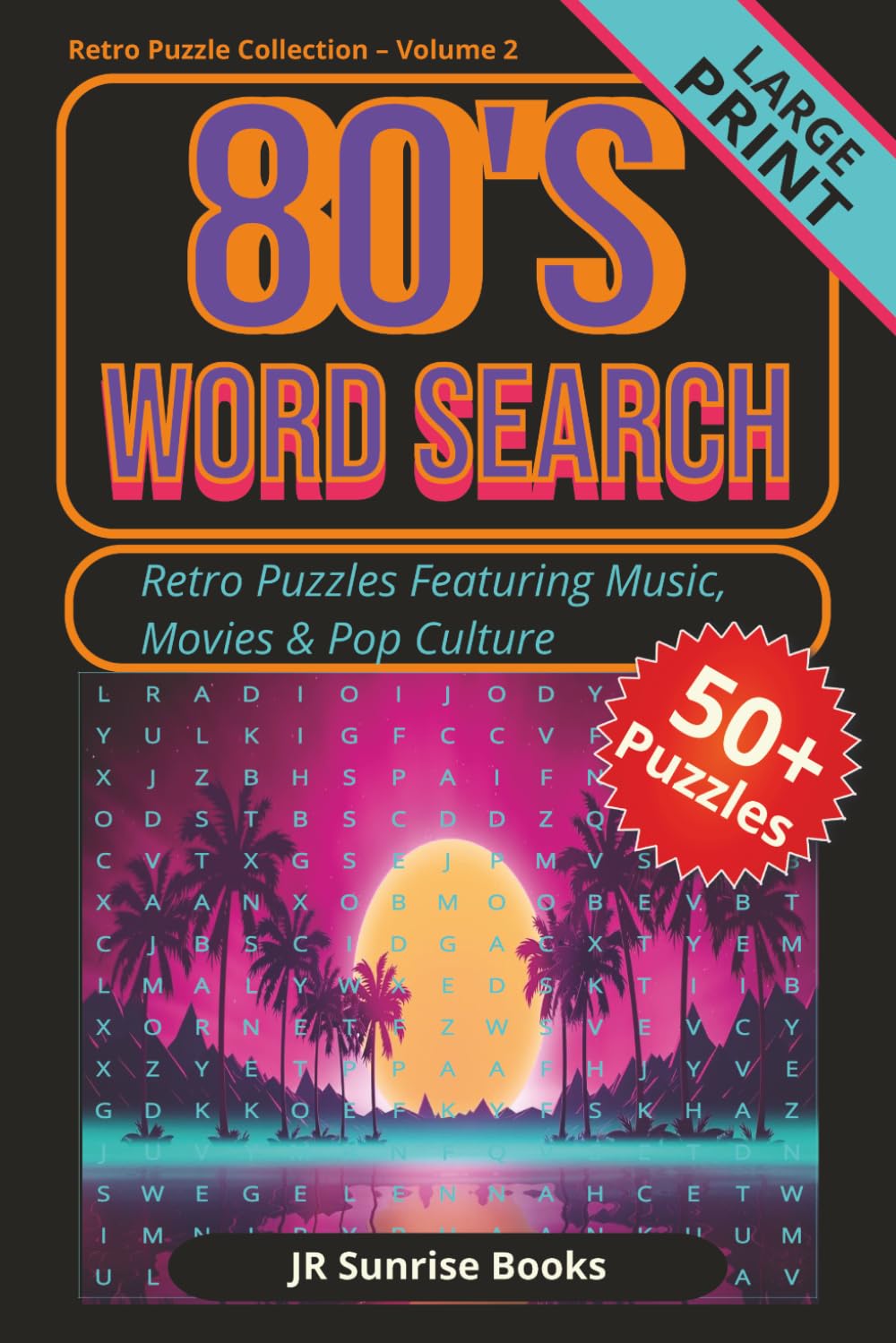 80's WORD SEARCH: 80’s Word Search Puzzle Book for Adults, 50+ Large Print Puzzles Featuring Music, Movies, TV & 80's Pop Culture (Retro Puzzle Collection)