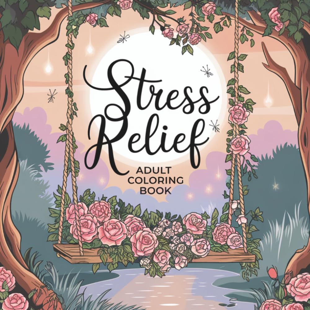 Stress Relief Adult Coloring Book: A Calming Adult Coloring Book with Nature Scenes, Cosy Moments & Serene Escapes