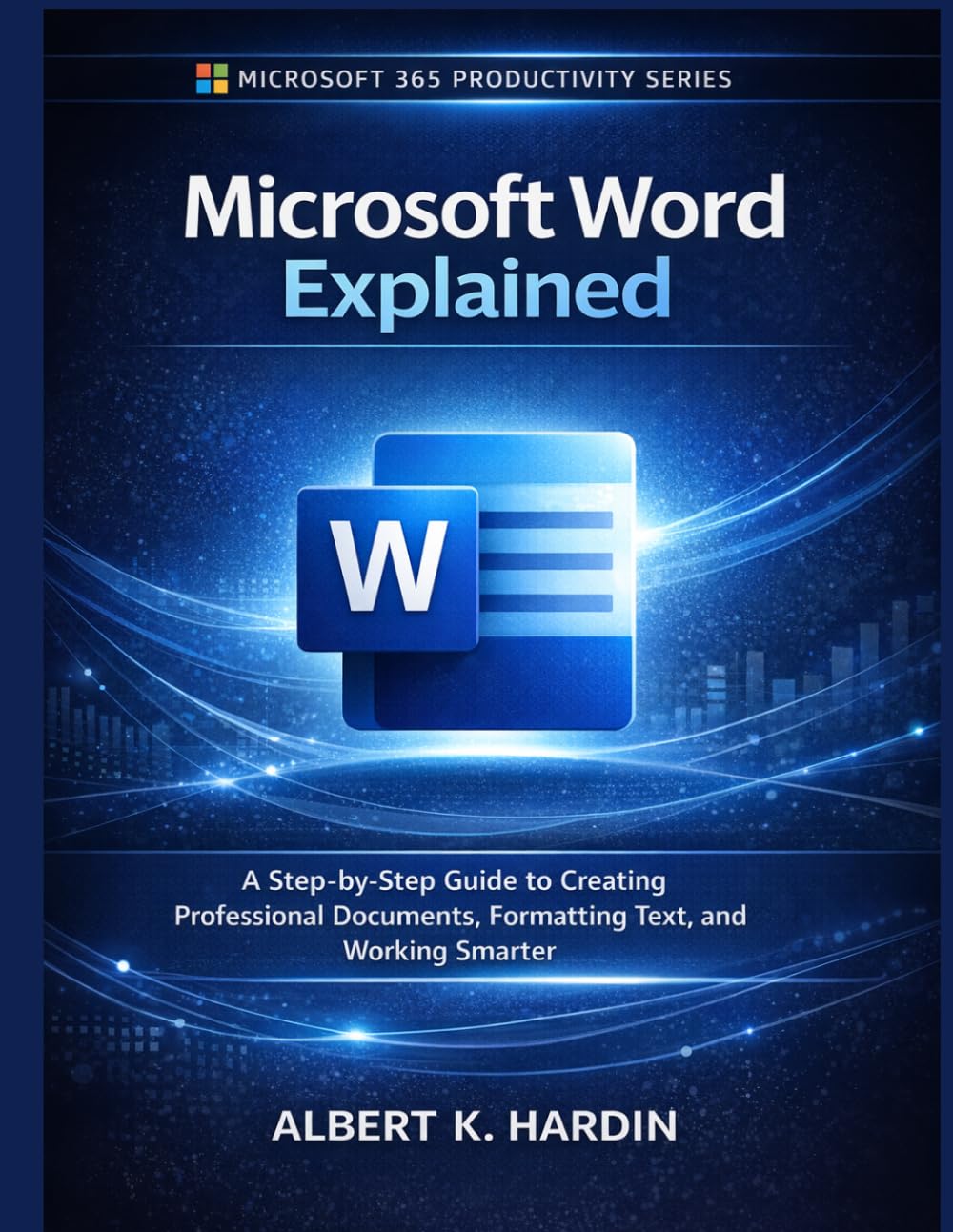 Google Docs User Guide: How to Write, Format, Share, and Collaborate on Documents like a Pro (Google Workspace Productivity Series)