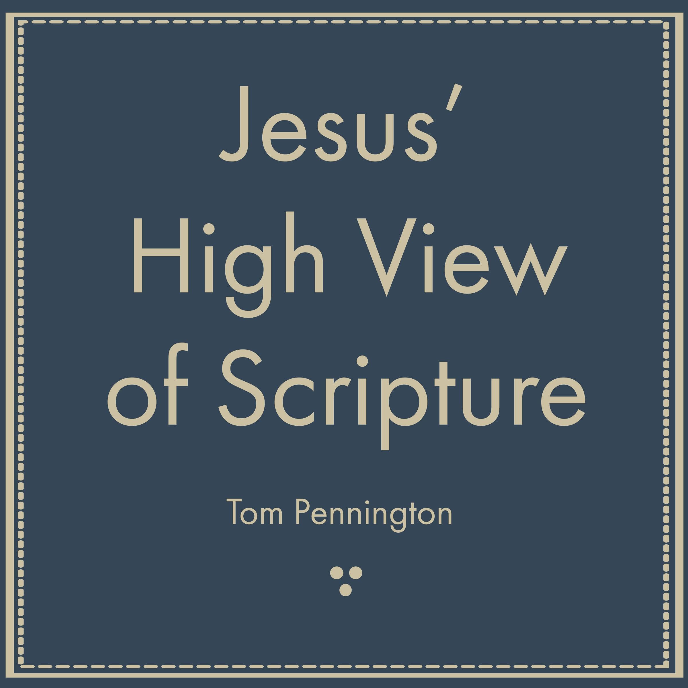 Jesus' High View of Scripture