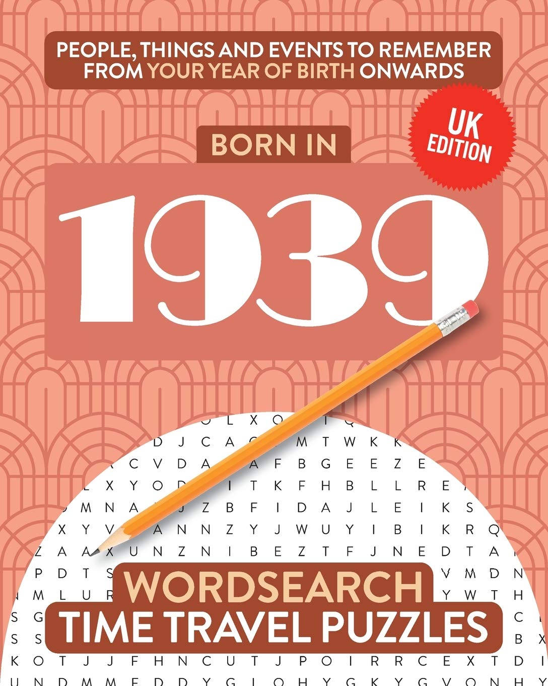 Born in 1939: Your Life in Wordsearch Puzzles: 5 (Time Travel Wordsearch Puzzles)