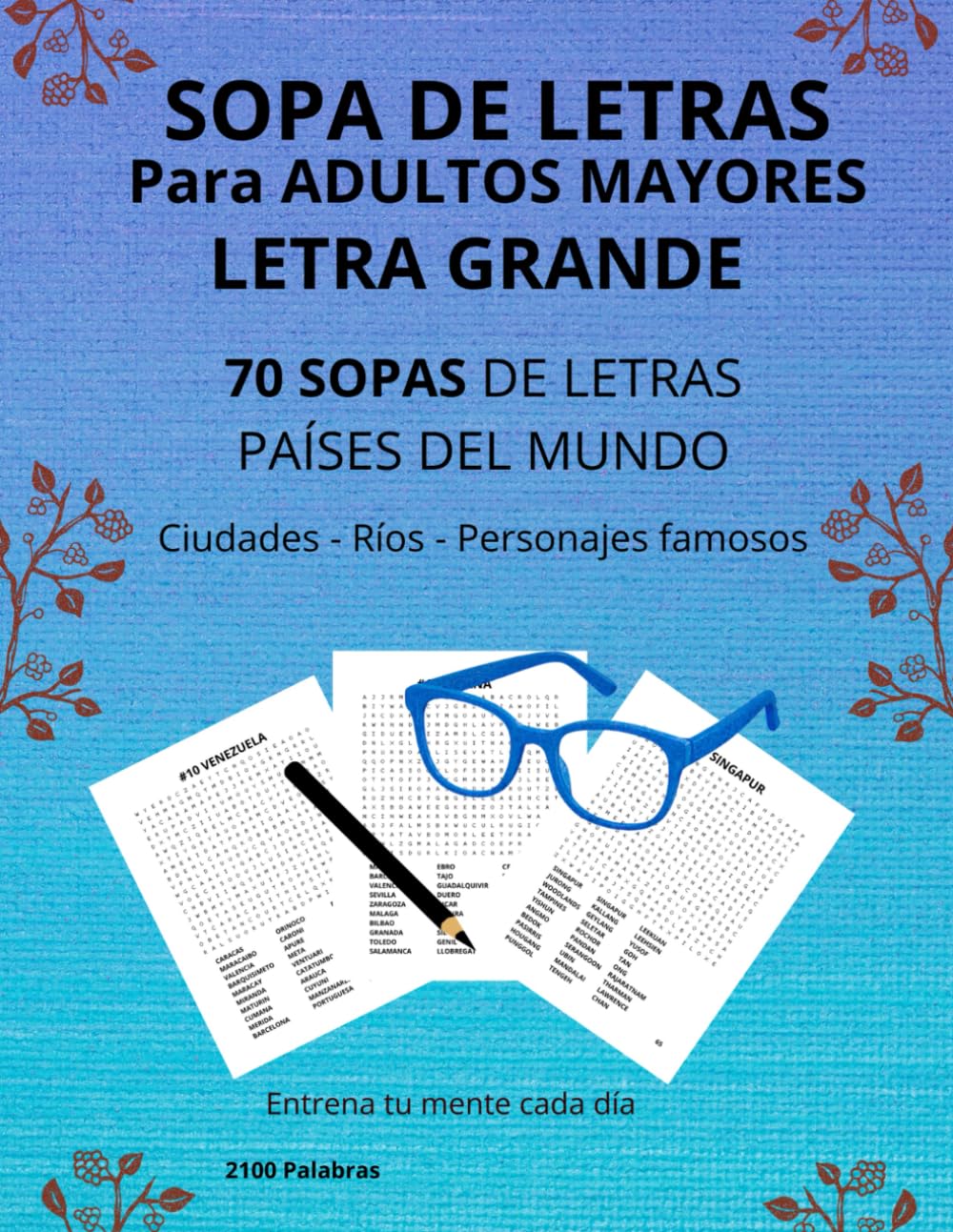 SOPA DE LETRAS PARA ADULTOS MAYORES – LETRA GRANDE: 70 Sopas de Letras de Países del Mundo | Cultura General con Ciudades, Ríos y Personajes Famosos | Ejercita la Memoria con Más de 2100 Palabras