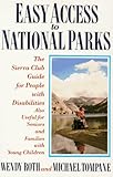 Easy Access to National Parks: The Sierra Club Guide for People with Disabilities; also Useful for Seniors and Families with Young Children