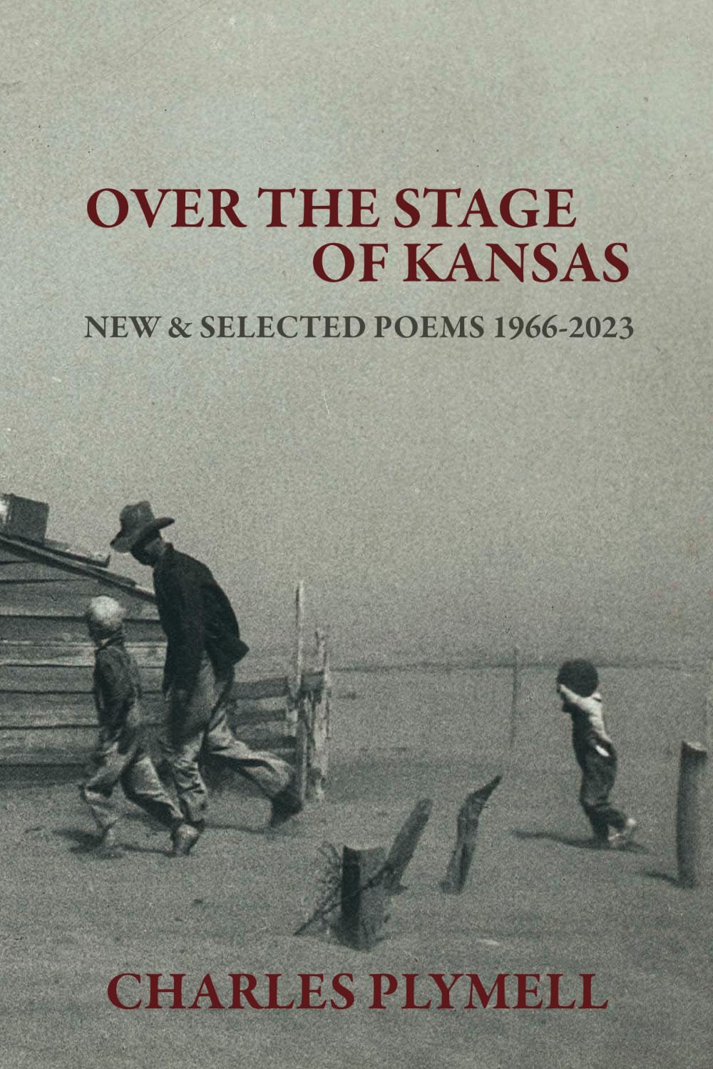 Over the Stage of Kansas: New & Selected Poems 1966-2023
