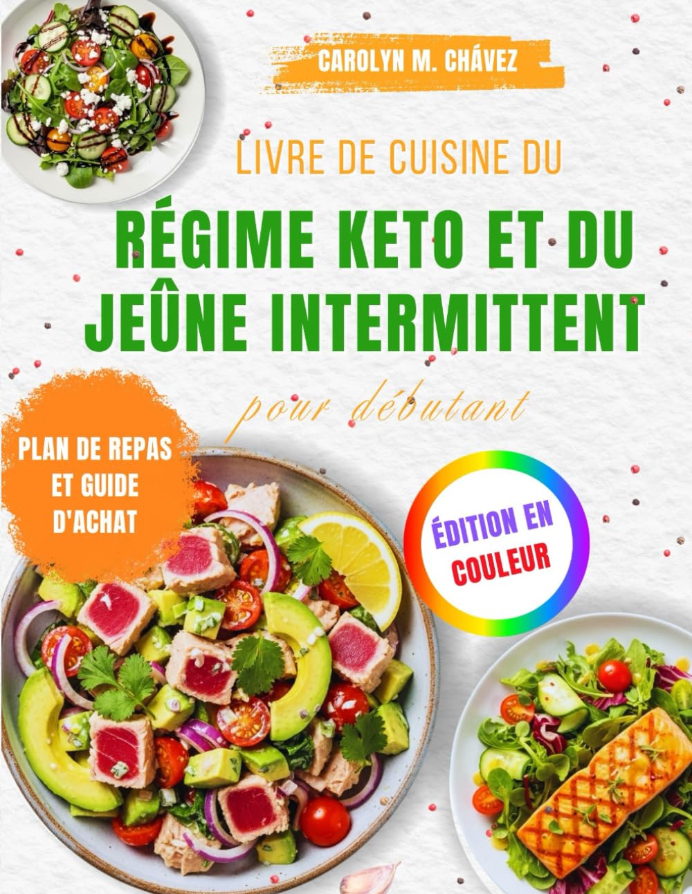 Livre de cuisine du régime keto et du jeûne intermittent pour débutant: 100+ recettes faciles à faible teneur en glucides et plans de jeûne pour ... réinitialiser votre métabolisme naturellement