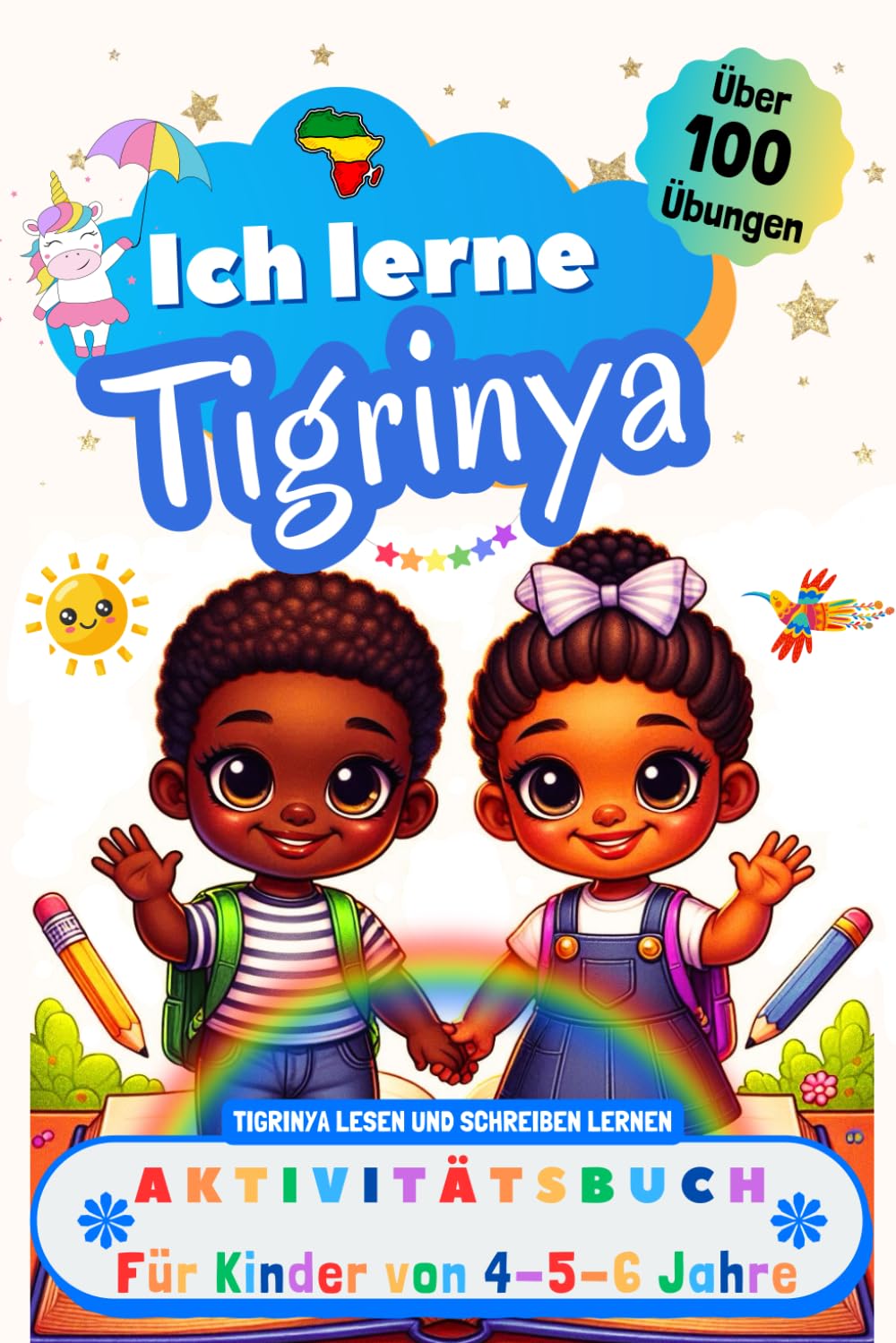 Ich lerne Tigrinya, Aktivitätsbuch für Kinder von 4 - 5 - 6 Jahre: Arbeitsbuch: Über 100 Übungen. Tigrinya lesen und schreiben lernen