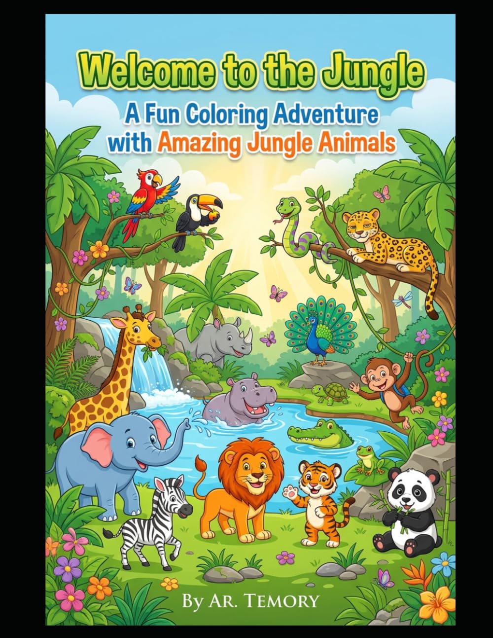Welcome to the Jungle: A Fun Coloring Adventure with Amazing Jungle Animals