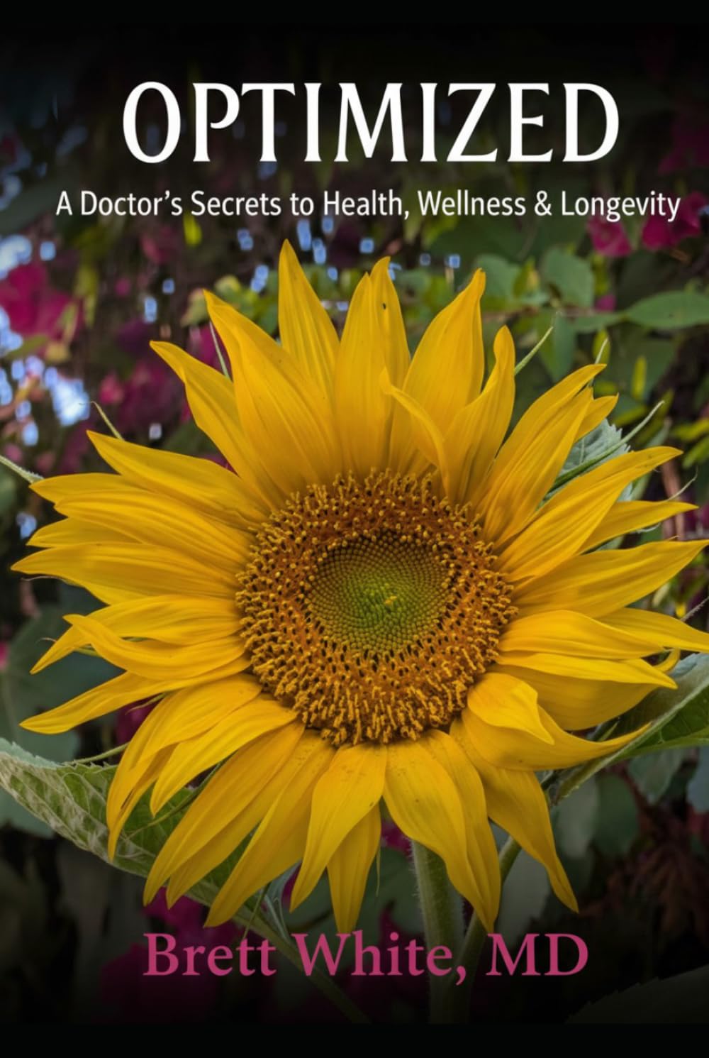 Optimized: A Doctor’s Secrets to Health, Wellness & Longevity