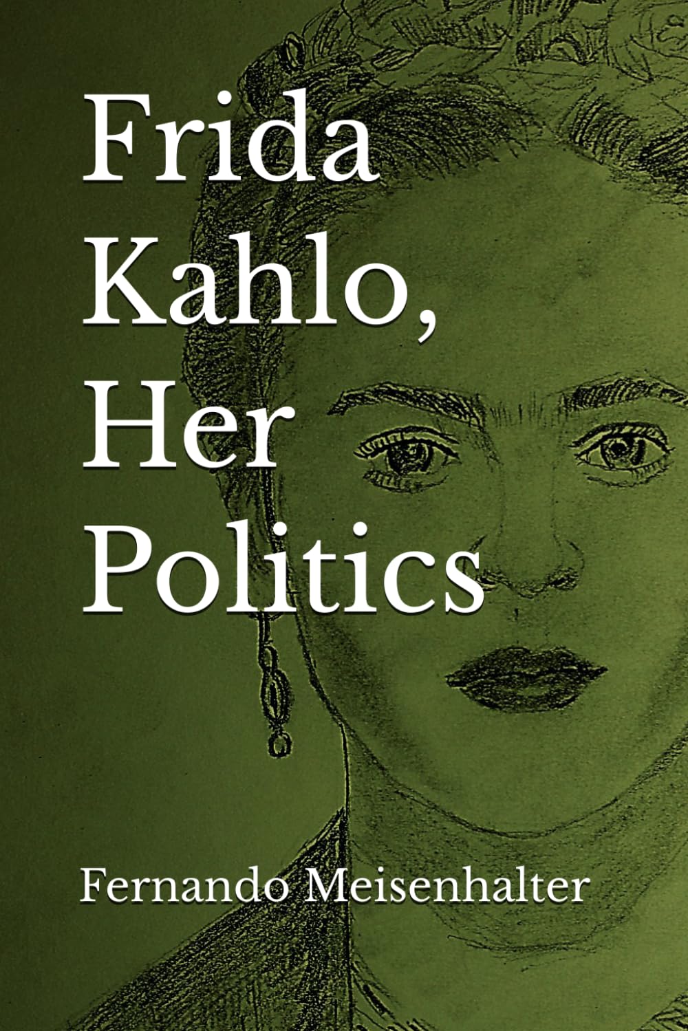 Frida Kahlo, Her Politics
