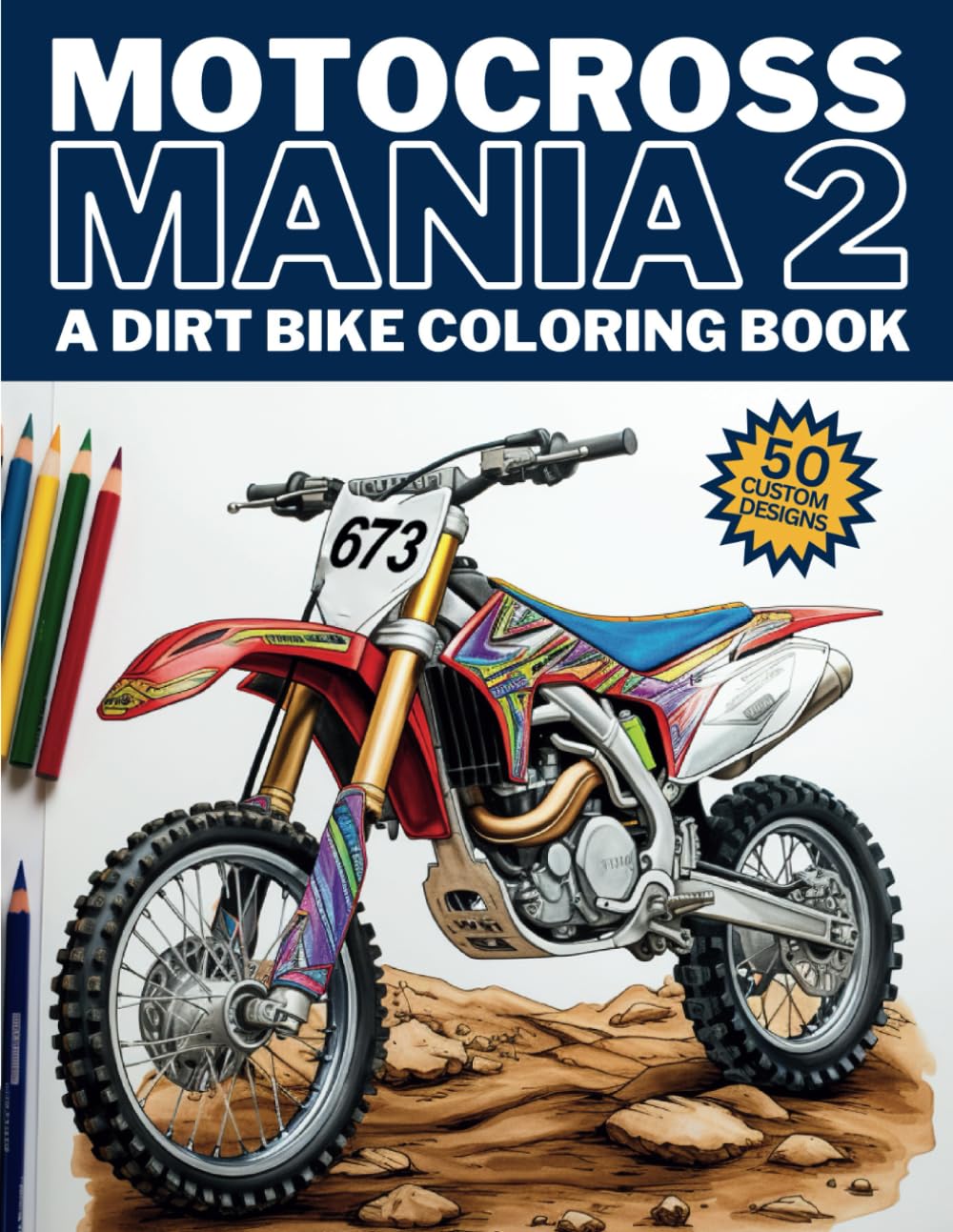Motocross Mania 2 - A Dirt Bike Coloring Book: 50 Original Motorcycle Designs