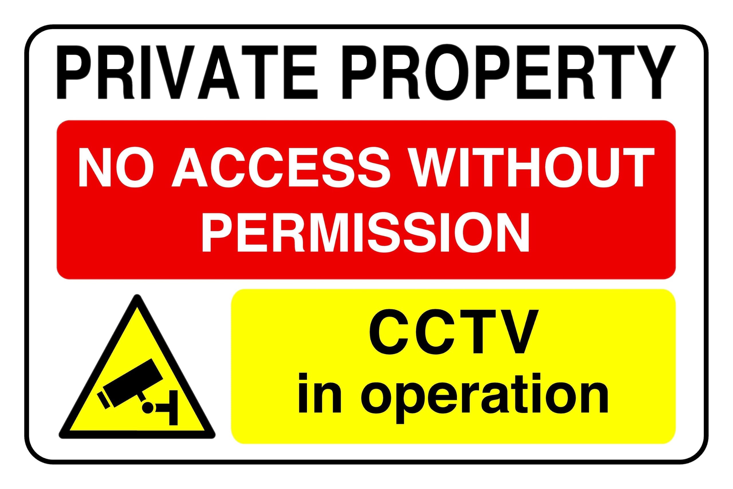 Private Property No Access Without A Cctv In Operation - safety sign - 1.2mm Rigid plastic for indoor/outdoor usage (300mm x 200mm) Viewing Distance within 7m.