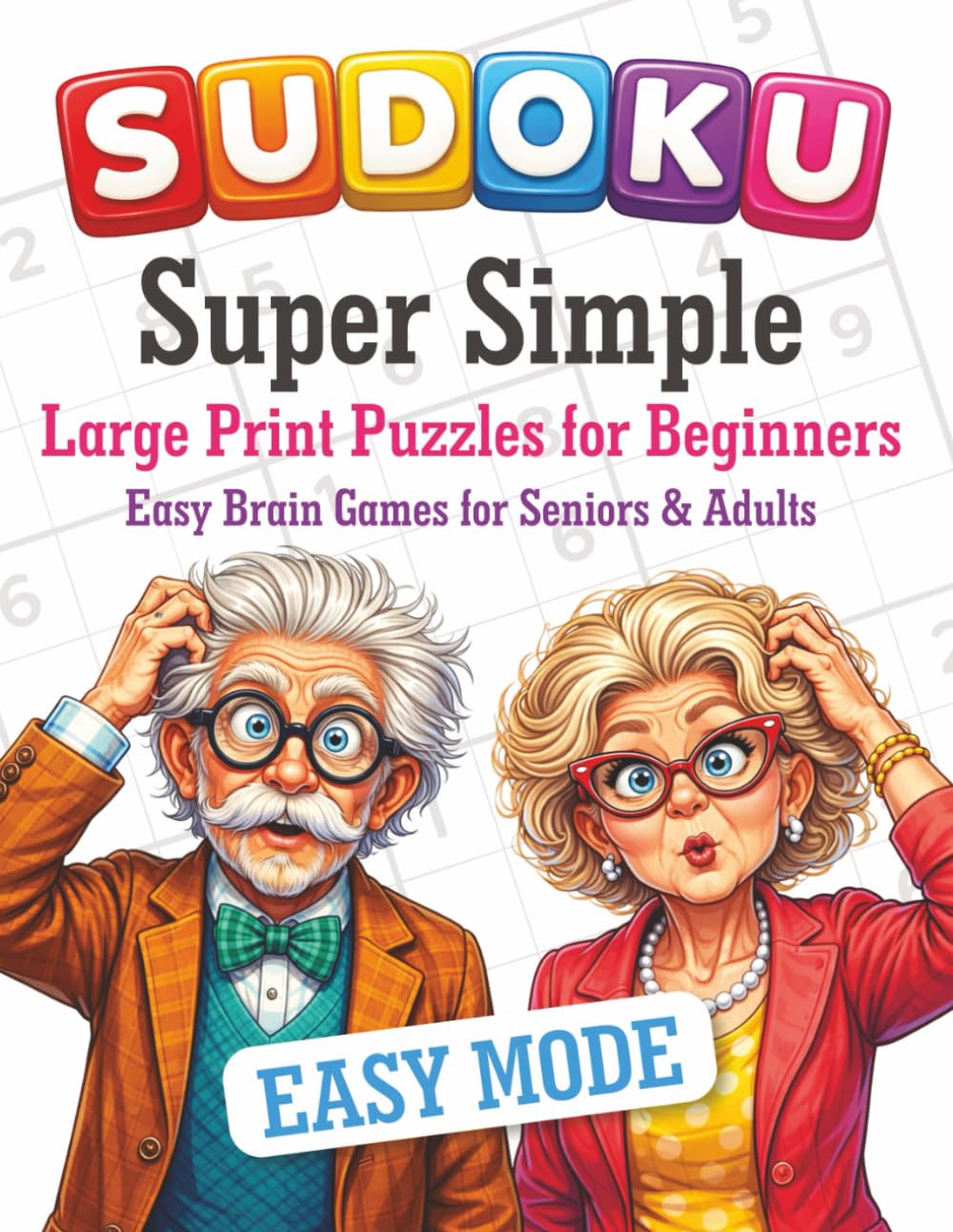 Sudoku Super Simple Large Print 6×6 Puzzles for Beginners: Fun & Relaxing Brain Games for Adults & Seniors with Solutions • Extra-Large 30pt Print ... Seniors: Extra Large Print Puzzle Collection)