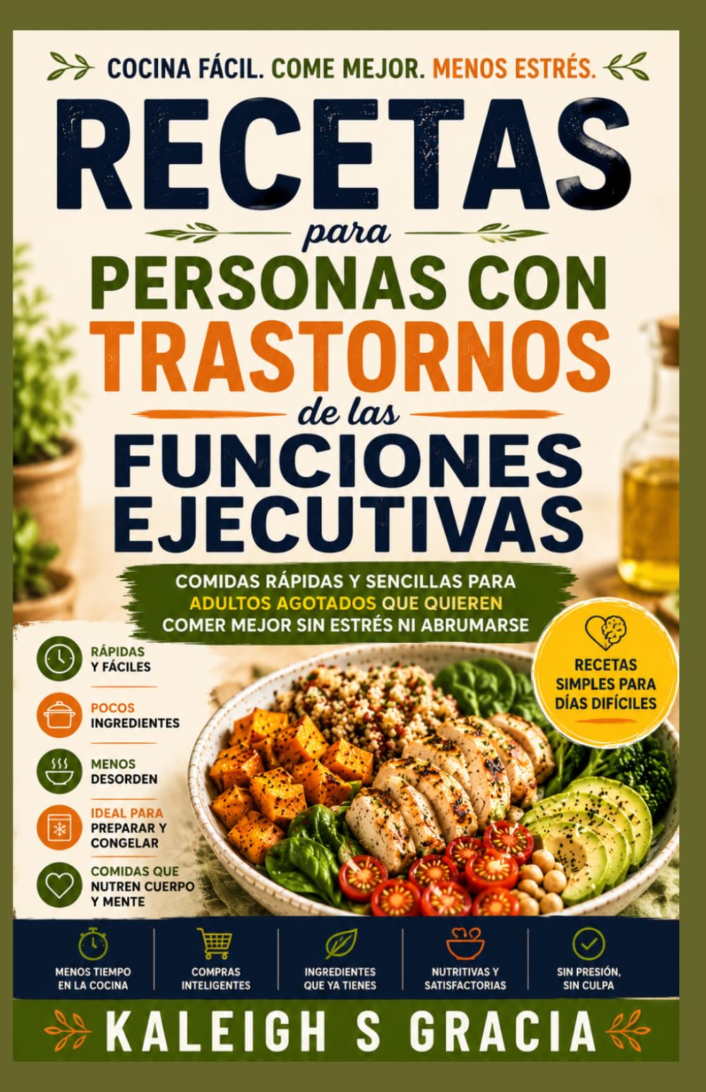 Guía de cocina para el agotamiento: Comidas rápidas y sencillas para adultos agotados que quieren comer mejor sin estrés ni agobios