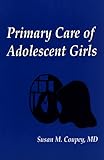 Primary Care of Adolescent Girls