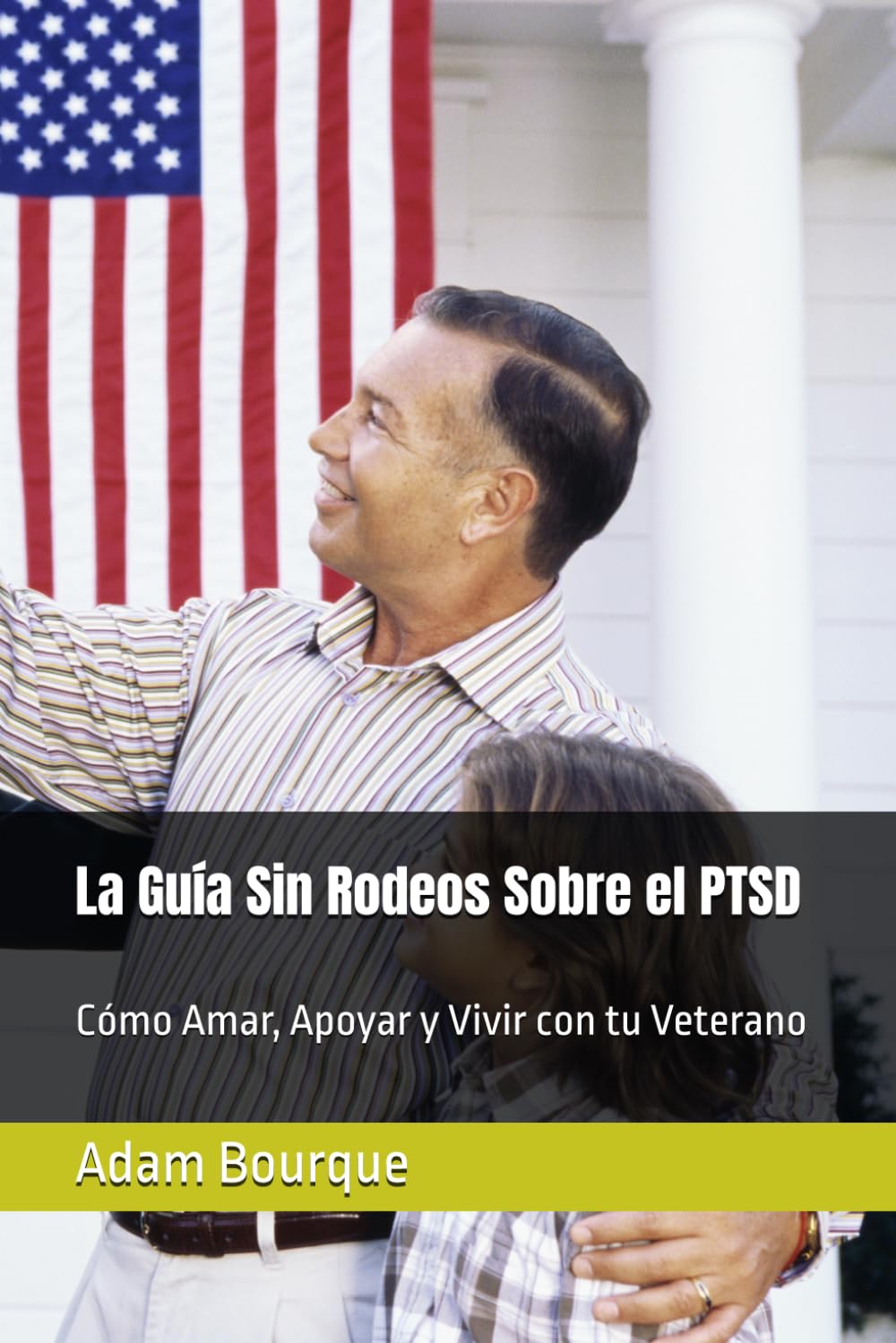 La Guía Sin Rodeos Sobre el PTSD: Cómo Amar, Apoyar y Vivir con tu Veterano