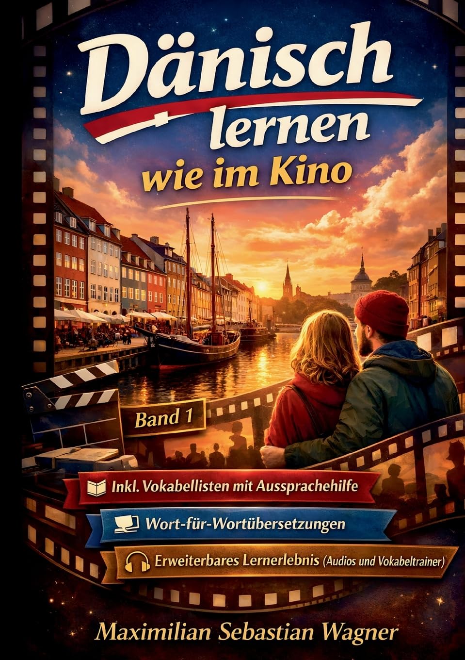 Dänisch lernen wie im Kino ... mit Filmszenen!: (Band 1) + IPA Aussprachehilfe + Wort-für-Wortübersetzungen + Erweiterbare Lerninhalte