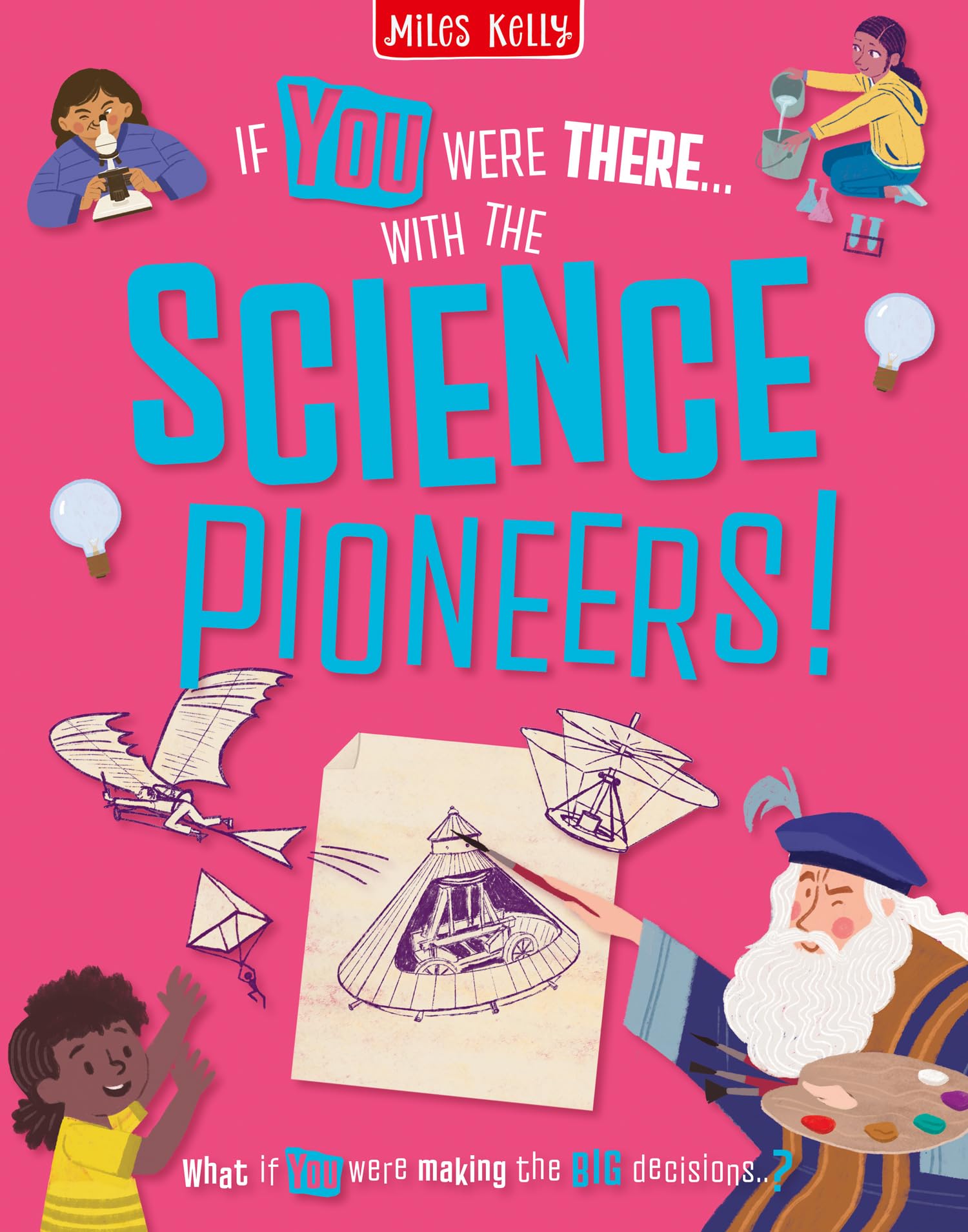 If You Were There…With the Science Pioneers!: Find the Facts and Choose the Action! Brand-new non-fiction adventures for 2026 – designed for readers aged 7 and above