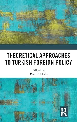 Theoretical Approaches to Turkish Foreign Policy Theoretical Approaches to Turkish Foreign Policy book cover