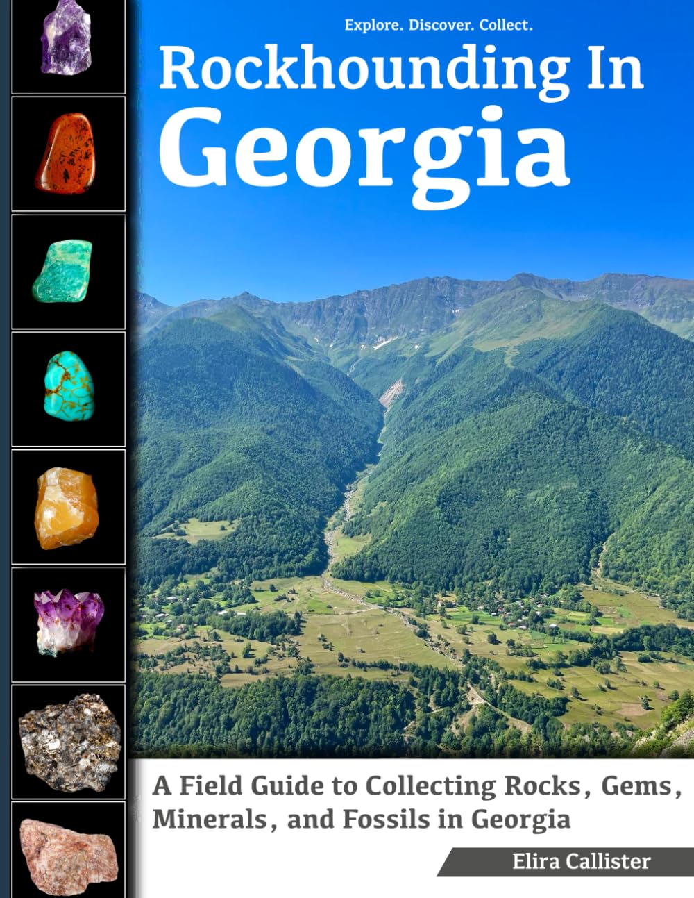 Rockhounding in Georgia: A Field Guide to Collecting Rocks, Gems, Minerals, and Fossils in Georgia