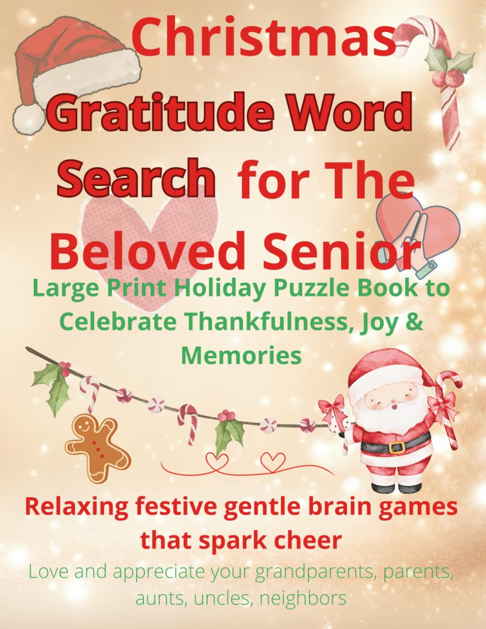 Christmas Gratitude Word Search for The Beloved Senior - Holiday Large Print to Celebrate Thankfulness, Joy & Memories: Relaxing brain games that ... grandparents, parents, aunts, uncles, friends