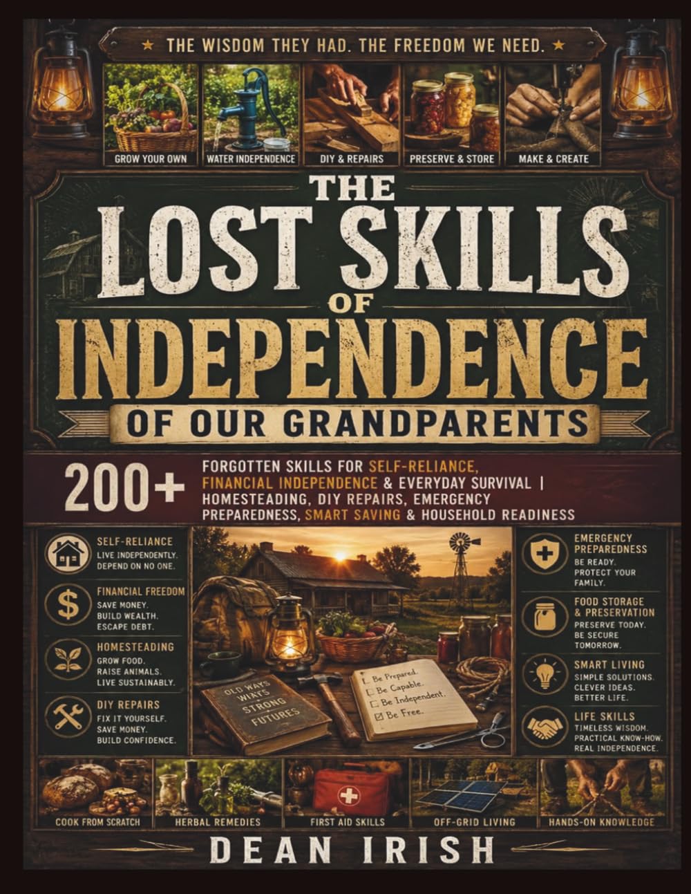The lost skills of independence of our grandparents: 200+ Forgotten Skills for Self-Reliance, Financial Independence & Everyday Survival | ... Smart Saving & Household Readiness