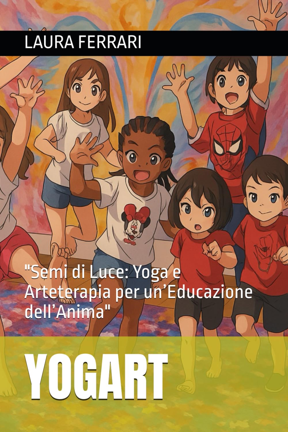 YOGART: "Semi di Luce: Yoga e Arteterapia per un’Educazione dell’Anima"