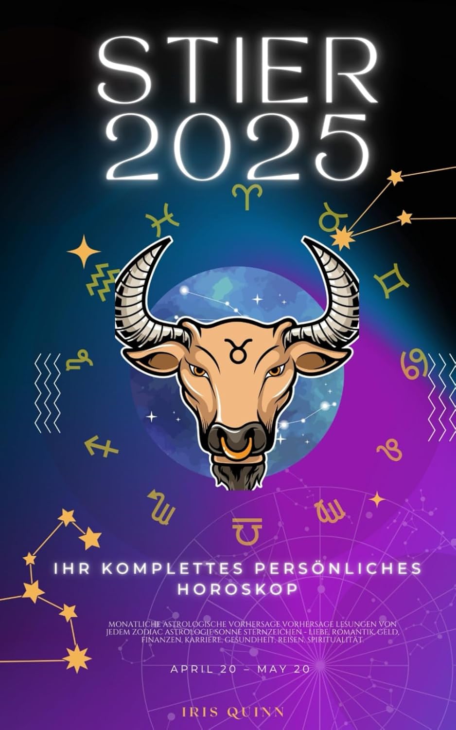 Ihr Komplettes Persönliches Horoskop Für Den Stier 2025: Monatliche astrologische Vorhersagen für jedes Sternzeichen der Astrologie – Liebe, Romantik, ... Spiritualität. (2025 Kosmischer Navigator)