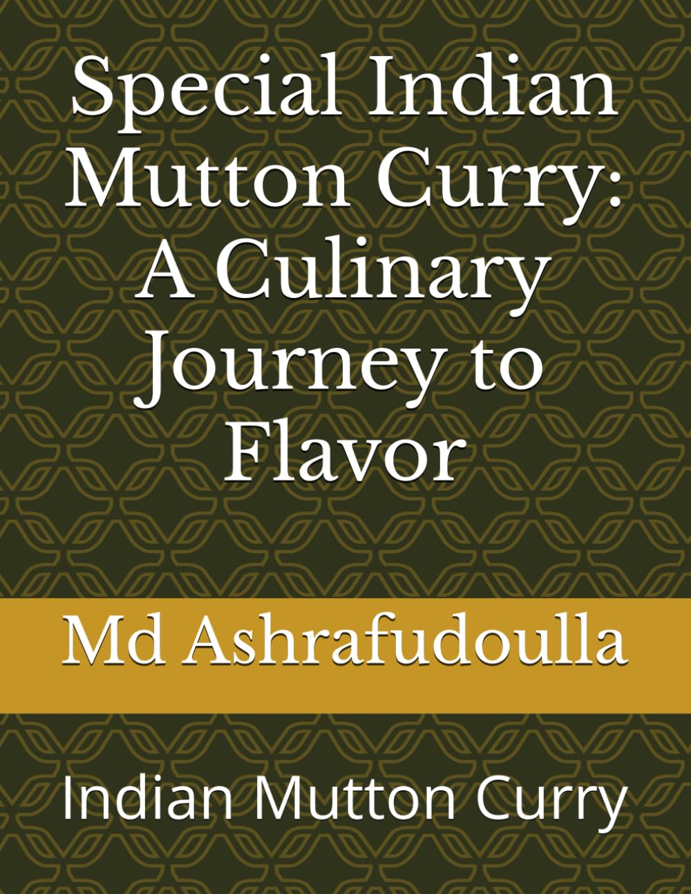 Special Indian Mutton Curry: A Culinary Journey to Flavor: Indian Mutton Curry