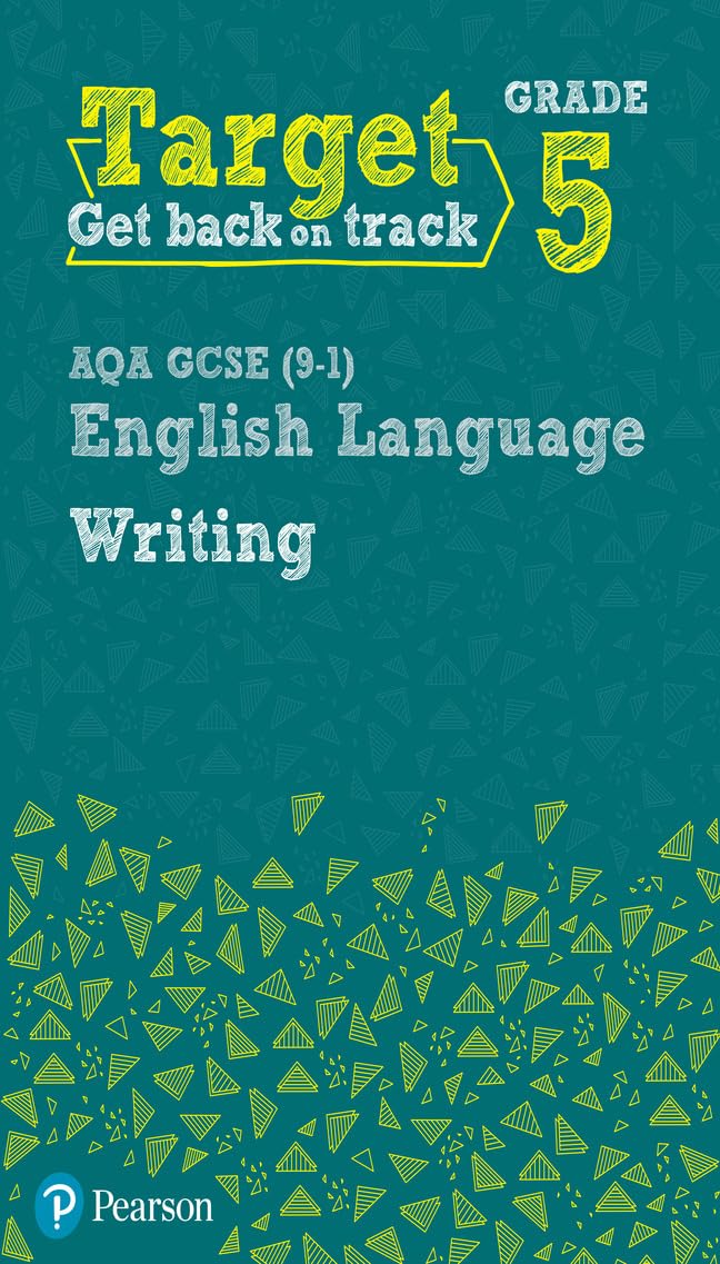 Target Grade 5 Writing AQA GCSE (9-1) English Language Workbook: Target Grade 5 Writing AQA GCSE (9-1) English Language Workbook (Intervention English)